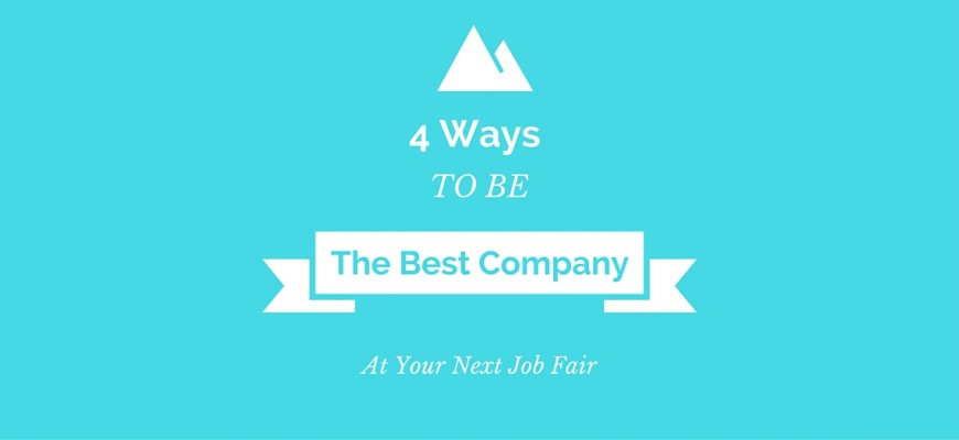 4 Ways to Be the Best Company at Your Next Job Fair