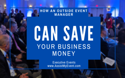 How an Outside Event Manager Can Save Your Business Money